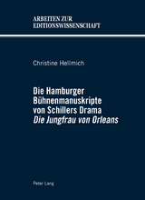 Die Hamburger Bühnenmanuskripte von Schillers Drama «Die Jungfrau von Orleans» - Christine Hellmich