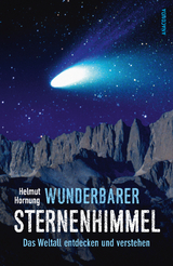 Wunderbarer Sternenhimmel - Das Weltall entdecken und verstehen - Helmut Hornung