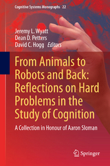 From Animals to Robots and Back: Reflections on Hard Problems in the Study of Cognition - 