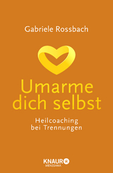 Umarme dich selbst - Gabriele Rossbach