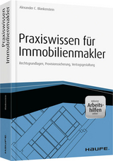 Praxiswissen für Immobilienmakler - inkl. Arbeitshilfen online - Alexander Blankenstein