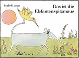 Das ist die Elefantenspitzmaus - Isabel Koberstein-Lange