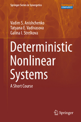 Deterministic Nonlinear Systems - Vadim S. Anishchenko, Tatyana E. Vadivasova, Galina I. Strelkova