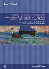 Tiefenhermeneutische Analyse des ersten Satzes der Sonate für zwei Klaviere in D-Dur (KV 448/375a) von Mozart - Tobias Vollstedt