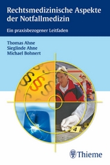 Rechtsmedizinische Aspekte der Notfallmedizin - Sieglinde Ahne, Thomas Ahne, Michael Bohnert