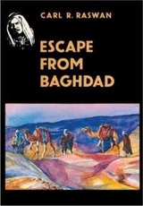 Escape from Baghdad - Carl R Raswan
