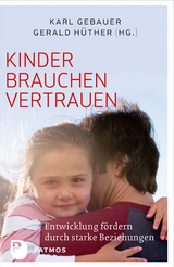 Kinder brauchen Vertrauen - Gebauer, Karl; Hüther, Gerald