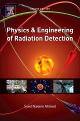 Physics and Engineering of Radiation Detection - Ahmed, Syed Naeem