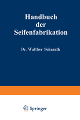 Handbuch der Seifenfabrikation - Schrauth, Walther