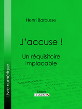 J'accuse ! -  Henri Barbusse