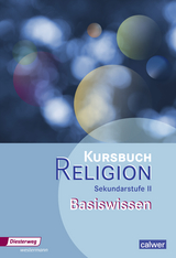 Kursbuch Religion Sekundarstufe II - Ausgabe 2014 - Veit-Jakobus Dieterich, Beate Großklaus, Uta Hauf, Henning Hupe, Matthias Imkampe, Dirk Kutting, Ulrich Löffler, Hartmut Rupp, Frank Simon