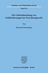 Die Geltendmachung von Geldforderungen im Verwaltungsrecht. - Bernward Löwenberg