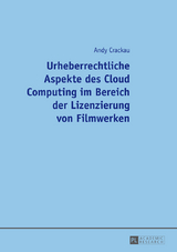 Urheberrechtliche Aspekte des Cloud Computing im Bereich der Lizenzierung von Filmwerken - Andy Crackau