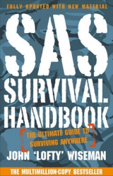 SAS Survival Handbook - Wiseman, John ‘Lofty’