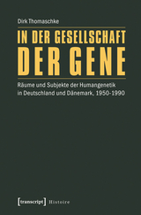 In der Gesellschaft der Gene - Dirk Thomaschke