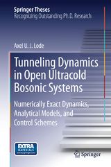 Tunneling Dynamics in Open Ultracold Bosonic Systems - Axel U. J. Lode