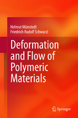 Deformation and Flow of Polymeric Materials - Helmut Münstedt, Friedrich Rudolf Schwarzl