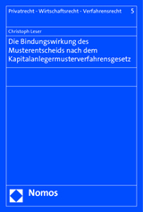 Die Bindungswirkung des Musterentscheids nach dem Kapitalanlegermusterverfahrensgesetz - Christoph Leser