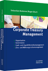 Corporate Treasury Management - Sebastian Bodemer, Roger Disch