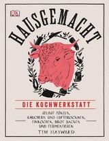 Hausgemacht - Die Kochwerkstatt - Tim Hayward