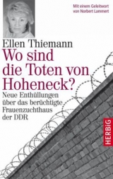 Wo sind die Toten von Hoheneck? - Ellen Thiemann