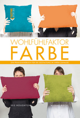 Wohlfühlfaktor Farbe - Iris Houghton, Wiebke Rieck