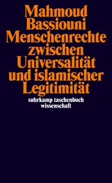 Menschenrechte zwischen Universalität und islamischer Legitimität - Mahmoud Bassiouni