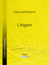 L'Aiglon - Edmond Rostand,  Ligaran