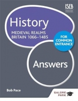 History for Common Entrance: Medieval Realms Britain 1066-1485 Answers - Pace, Bob