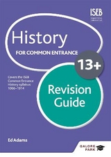 History for Common Entrance 13+ Revision Guide (for the June 2022 exams) - Adams, Ed