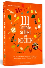 111 Gründe, selbst zu kochen - Anke Nussbücker