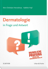 Dermatologie in Frage und Antwort - Kim Christian Heronimus, Kathrin Feyl