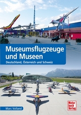 Museumsflugzeuge und Museen - Marc Volland