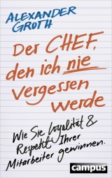 Der Chef, den ich nie vergessen werde - Alexander Groth