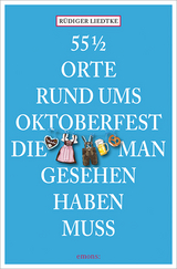 55 1/2 Orte rund ums Oktoberfest, die man gesehen haben muss - Rüdiger Liedtke