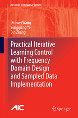 Practical Iterative Learning Control with Frequency Domain Design and Sampled Data Implementation - Danwei Wang, Yongqiang Ye, Bin Zhang