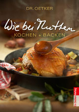 Wie bei Muttern - Kochen und backen - Dr. Oetker