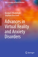 Advances in Virtual Reality and Anxiety Disorders - Brenda K. Wiederhold, Stéphane Bouchard