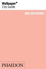 Wallpaper* City Guide Melbourne 2014 - Phaidon