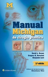 Manual Michigan de cirugía plástica - Brown, David L.; Borschel, Gregory H.; Levi, Dr. Benjamin