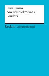 Lektüreschlüssel zu Uwe Timm: Am Beispiel meines Bruders -  Uwe Timm,  Mirjam Bellmann