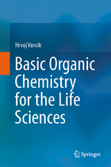 Basic Organic Chemistry for the Life Sciences - Hrvoj Vančik