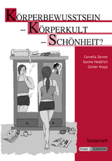 Körperbewussstein - Körperkult - Schönheit - Cornelia Zenner, Gesine Heddrich, Günter Krapp