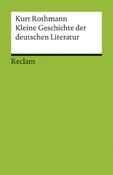 Kleine Geschichte der deutschen Literatur - Kurt Rothmann