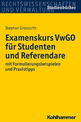 Examenskurs VwGO für Studenten und Referendare - Stephan Groscurth