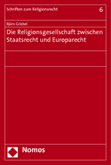 Die Religionsgesellschaft zwischen Staatsrecht und Europarecht - Björn Griebel