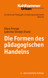 Die Formen des pädagogischen Handelns - Gabriele Strobel-Eisele, Klaus Prange