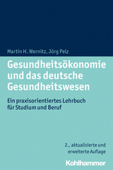 Gesundheitsökonomie und das deutsche Gesundheitswesen - Wernitz, Martin H.; Pelz, Jörg