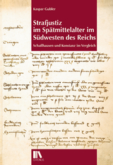 Strafjustiz im Spätmittelalter im Südwesten des Reichs - Gubler Kaspar