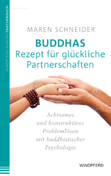 Buddhas Rezept für glückliche Partnerschaften - Maren Schneider